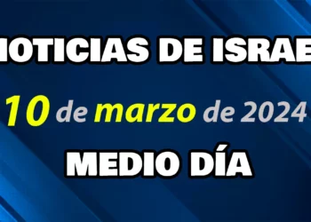 Noticias de Israel del domingo 10 de marzo de 2024 — Edición Medio Día