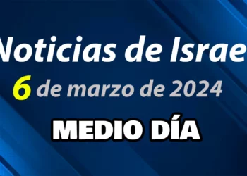 Noticias de Israel del 6 de marzo de 2024 — Edición medio día