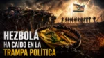 Hezbolá cayó en la trampa política